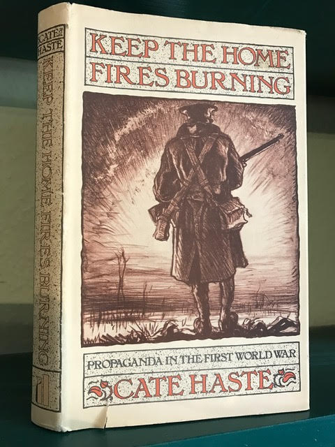 Keep the Home Fires Burning : Propaganda in the First World War