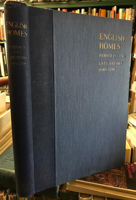 English Homes Period IV - Vol 1 Late Stuart 1649-1714