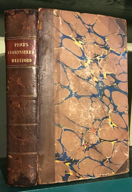 An Historical and Topographical Account of Leominster, and Its Vicinity; With an Appendix [bound with] An Historical Acount of the City of Hereford : With Some Remarks of the River Wye. Two volumes bound in one