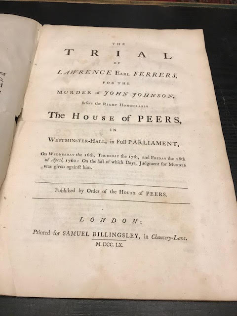The Trial of Lawrence Earl Ferrers, for the Murder of John Johnson, Before the Right Honourable The House of Peers, in Westminster-Hall, in Full Parliament