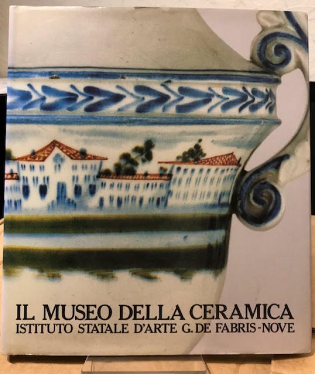 Il Museo Della Ceramica : Istituto Statale D'Arte G.de Fabris-Nove