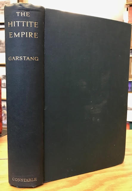 The Hittite Empire : Being a Survey of the History, Geography and Monuments of Hittite Asia Minor and Syria