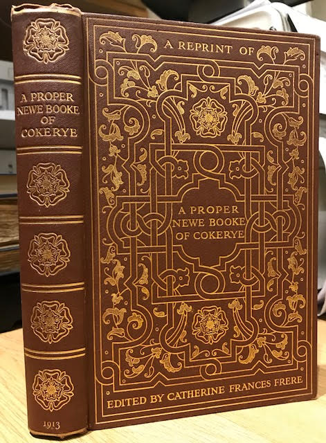 A Proper Newe Booke of Cokerye : With Notes, Introduction and Glossary, Together with Some Account of Domestic Life, Cookery and Feasts in Tudor Days.