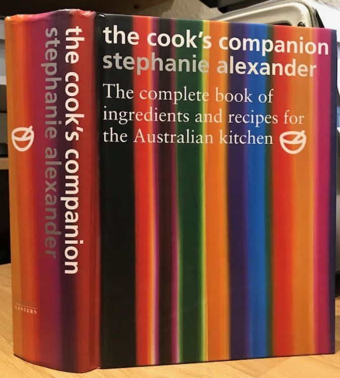 The Cook's Companion : The Complete Book of Ingredients and Recipes for the Australian Kitchen