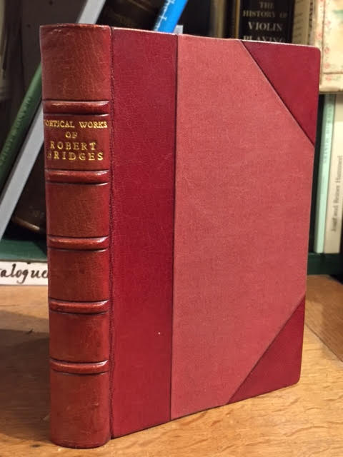 The Poetical Works of Robert Bridges, Excluding The Eight Dramas