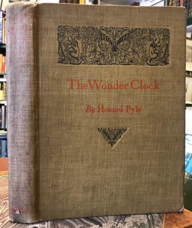 The Wonder Clock : Or, Four & Twenty Marvellous Tales, Being One for Each Hour of the Day