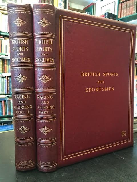 British Sports and Sportsmen : Racing Coursing and Steeplechasing. In two volumes