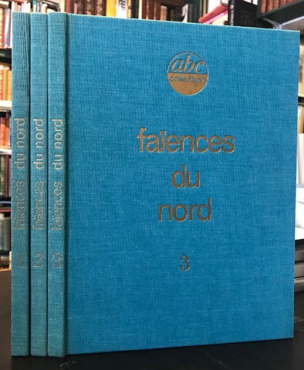Les Faiences du Nord. In three volumes