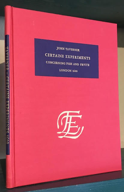 Certaine Experiments Concerning Fish and Frute : London 1600. The English Experience Number 75