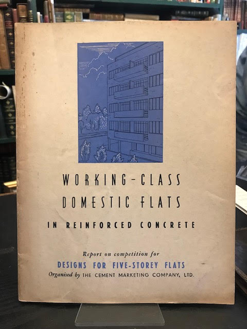 Working-Class Residential Flats in Reinforced Concrete : report on a competition for designs of blocks of working-class residential flats in reniforced concrete : organised by the Cement Marketing Company Limited. Cover title: Working-class domestic flats in reinforced concrete.