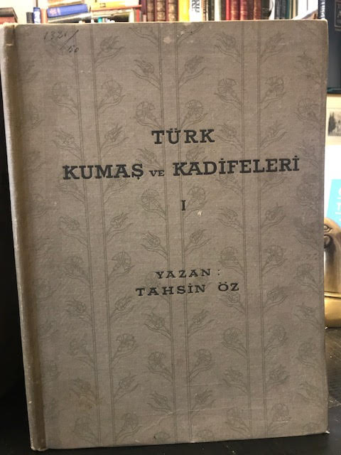 Turk Kumas ve Kadifeleri : Fasikul I: XIV - XVI Yuzyil. II: XVII - XIX Yuzyil ve Kumas Suslemesi. In two volumes