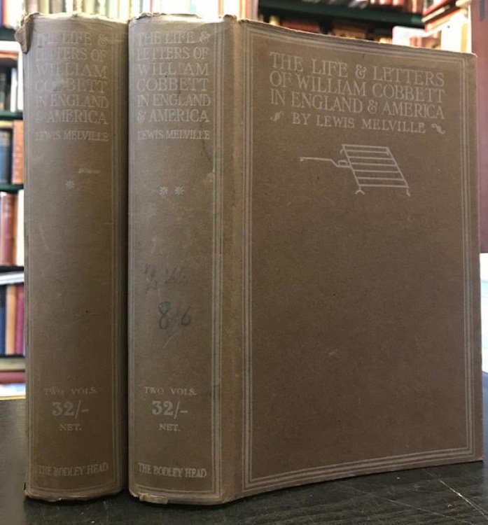The Life and Letters of William Cobbet in England & America : Based upon Hitherto Unpublished Family Papers. In two volumes