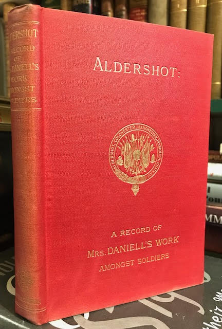 Aldershot : A Record of Mrs. Daniell's Work Amongst Soldiers, and Its Sequel