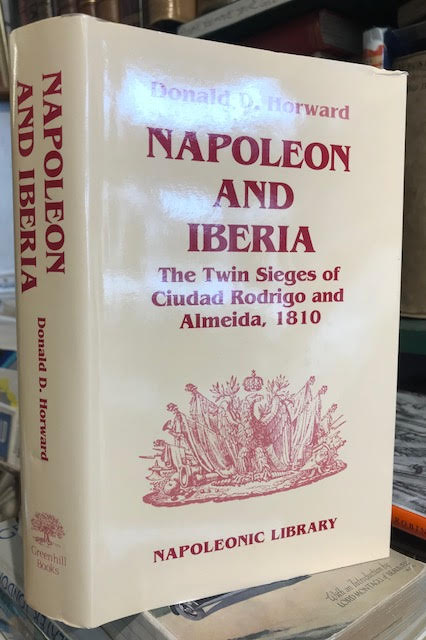 Napoleon and Iberia : The Twin Sieges of Ciudad Rodrigo & Almeida, 1810 (Napoleonic Library)