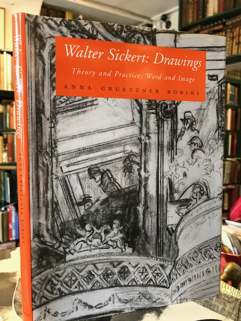 Walter Sickert : Drawings. Theory and Practice: Word and Image