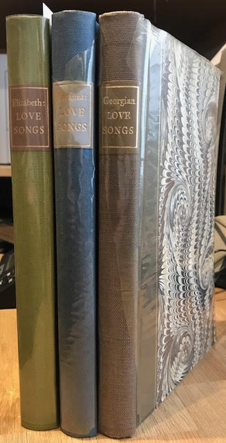 Georgian Love Songs. Restoration Love Songs. Elizabethan Love Songs. In three volumes