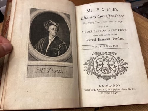 Mr. Pope's Literary Correspondence : Volume the First: For Thirty Years; from 1704 to 1734. Volume the Second: With Letters to, and from, Lord Somers, Lord Harrington . In two volumes