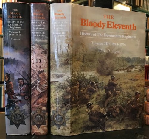 The Bloody Eleventh : History of The Devonshire Regiment. Volume I: 1685-1815. Volume II: 1815-1914. Volume III: 1914-1969. In three volumes