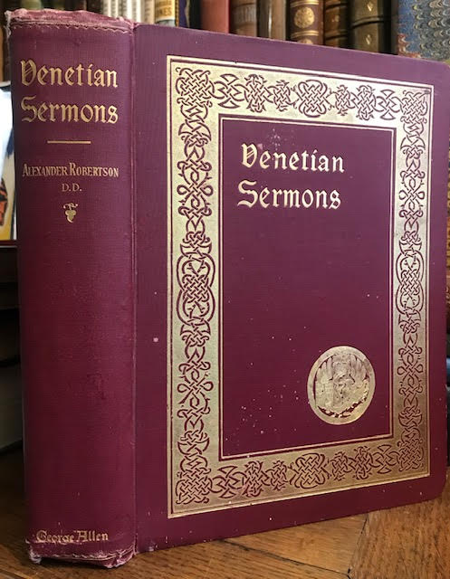 Venetian Sermons : Drawn from the History, Art & Customs of Venice