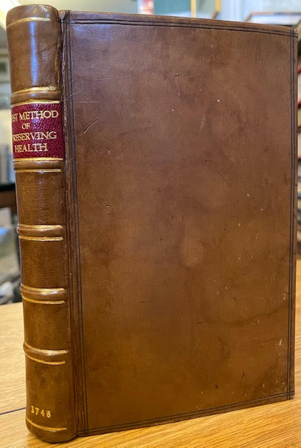 The Best and Easiest method of Preserving Uninterrupted health to extreme old age: Established upon the justest Laws of the animal oeconomy, and confirmed by the suffrages of the most celebrated practitioners among the antients and moderns. From a manuscript found in the library of an eminent physic