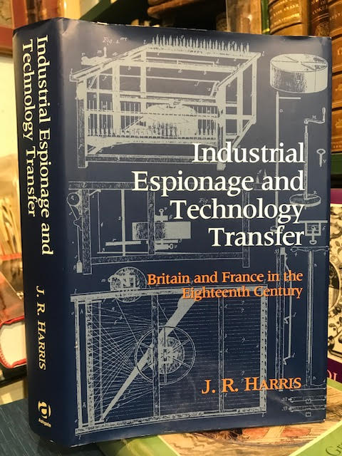 Industrial Espionage and Technology Transfer : Britain and France in the Eighteenth Century