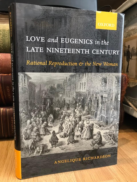 Love and Eugenics in the Late Nineteenth Century : Rational Reproduction and the New Woman