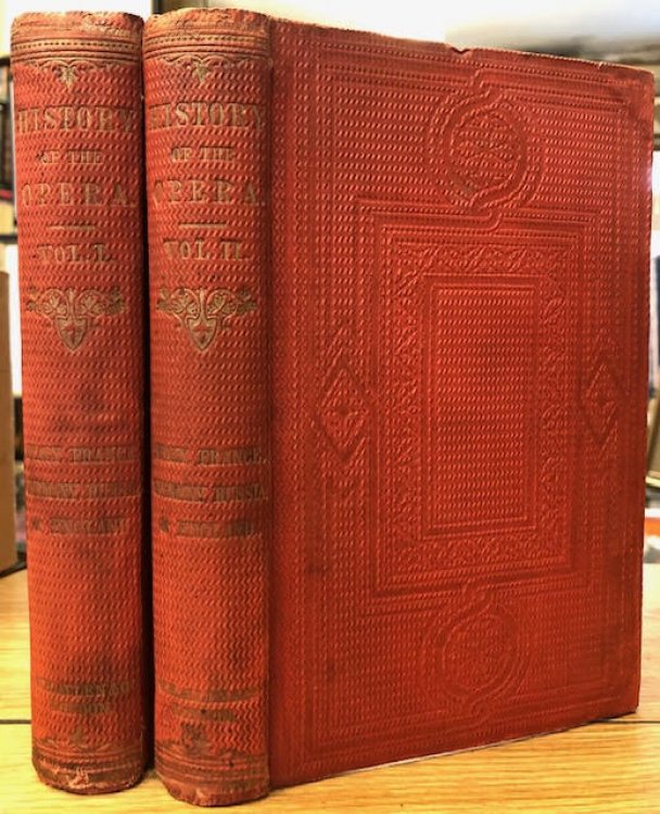 History of the Opera : From Its Origin in Italy to the Present Time. In two volumes