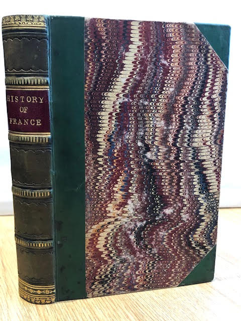 The History of France : From the Earliest Period to the Present Time. Three volumes in one