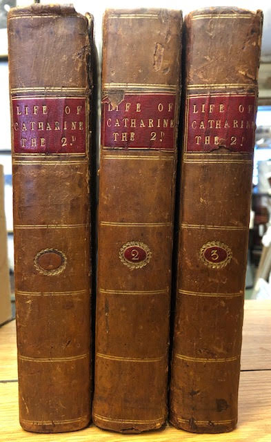 The Life of Catharine II Empress of Russia. In three volumes