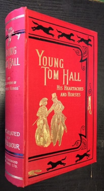 Young Tom Hall, His Heart-Aches and Horses