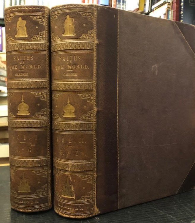 The Faiths of the World : An Account of All Religions and Religious Sects . In two volumes