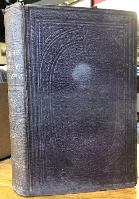 Sketches on the Shores of the Caspian : Descriptive and Pictorial