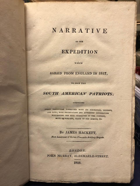 Narrative of the Expedition Which Sailed from England in 1817, to Join the South American Patriots