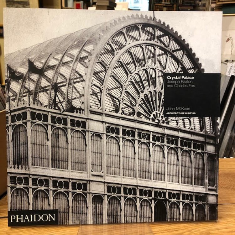 Crystal Palace : Joseph Paxton and Charles Fox