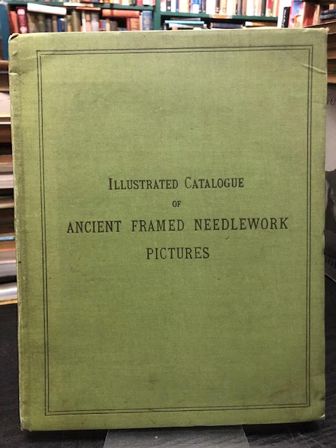 Illustrated Catalogue of Ancient Framed Needlework Pictures