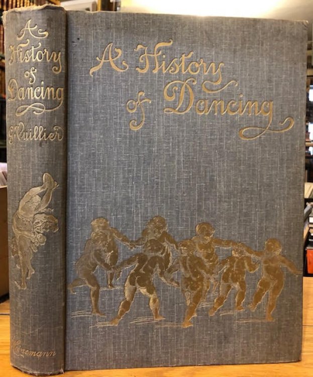 A History of Dancing : From the Earliest Ages to Our Own Time