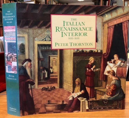The Italian Renaissance Interior 1400 - 1600