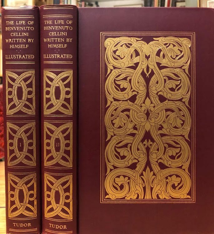 The Life of Benvenuto Cellini, Written by Himself. In two volumes