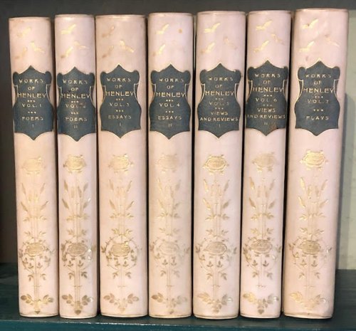 The Works of W. E. Henley. In seven volumes