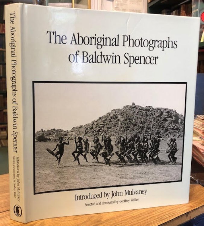 The Aboriginal Photographs of Baldwin Spencer