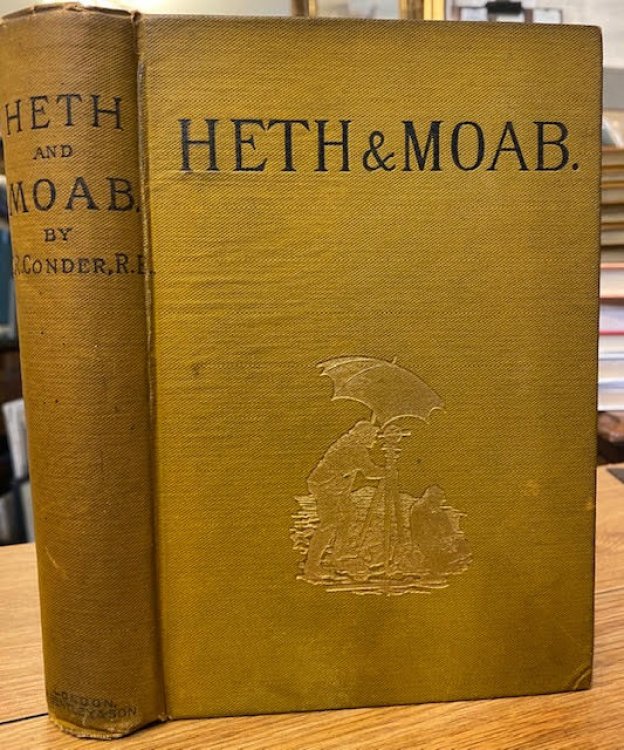 Heth and Moab: Explorations in Syria in 1881 and 1882