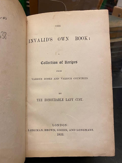 The Invalid's Own Book: A Colletion of Recipies from Various Books and Various Countries