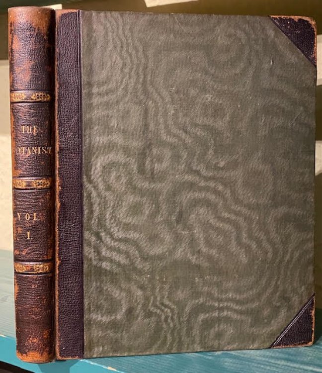 The Botanist; containing accurately coloured figures, of tender and hardy ornamental plants with descriptions, scientific and popular; intended to convey both moral and intellectual gratification.