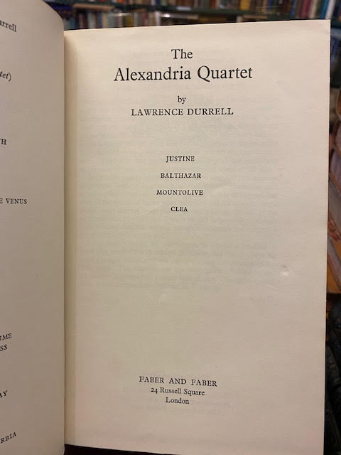 The Alexandria Quartet : Justine, Balthazar, Mountolive, Clea