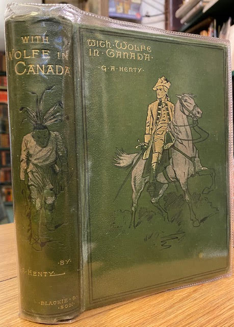 With Wolfe in Canada: or the Winning of a Continent
