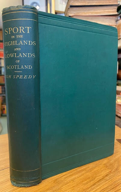 Sport in the Highlands and Lowlands of Scotland with rod and gun.