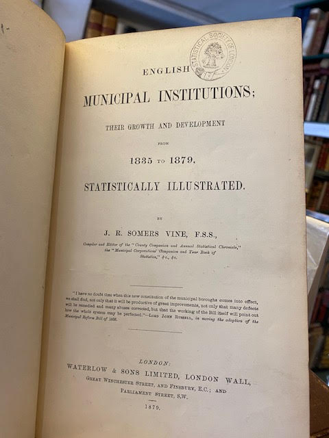 English Municipal Institutions: Their Growth and Development from 1835 to 1879, Statistically Illustrated