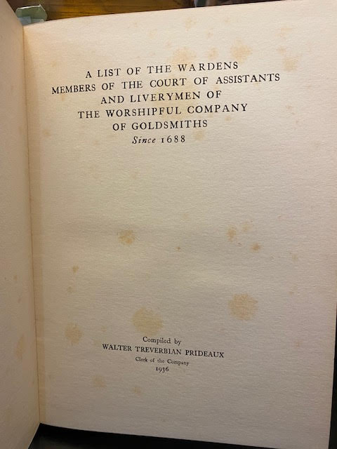 A List of the Wardens Members of the Court of Assistants and Liverymen of the Worshipful Company of Goldsmiths since 1688