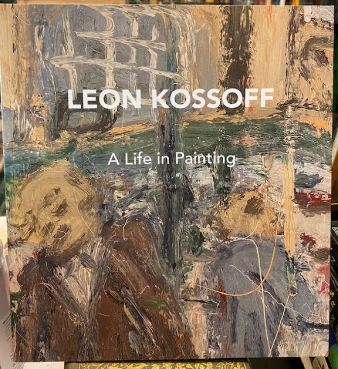 Leon Kossoff : A Life in Painting