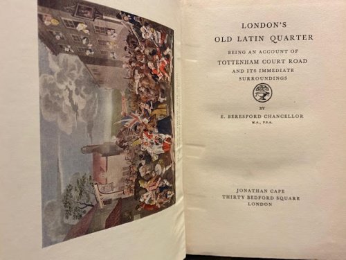 London's Old Latin Quarter: Being an Account of Tottenham Court Road and its Immediate Surroundings